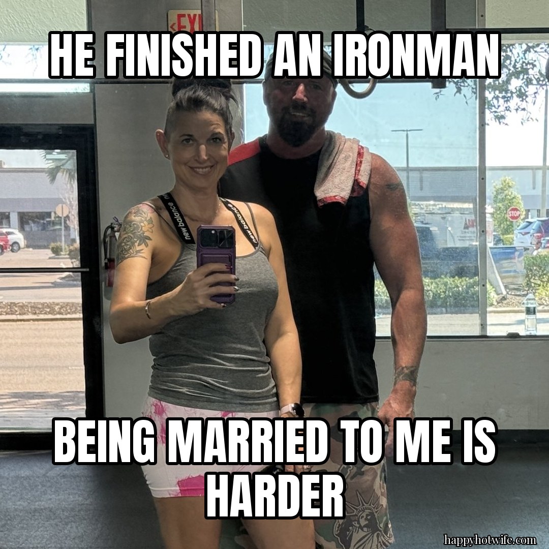 Cuckold meme: "He finished an Ironman" "Being married to me is harder". Happy Hotwife and her husband after a workout at the gym.
