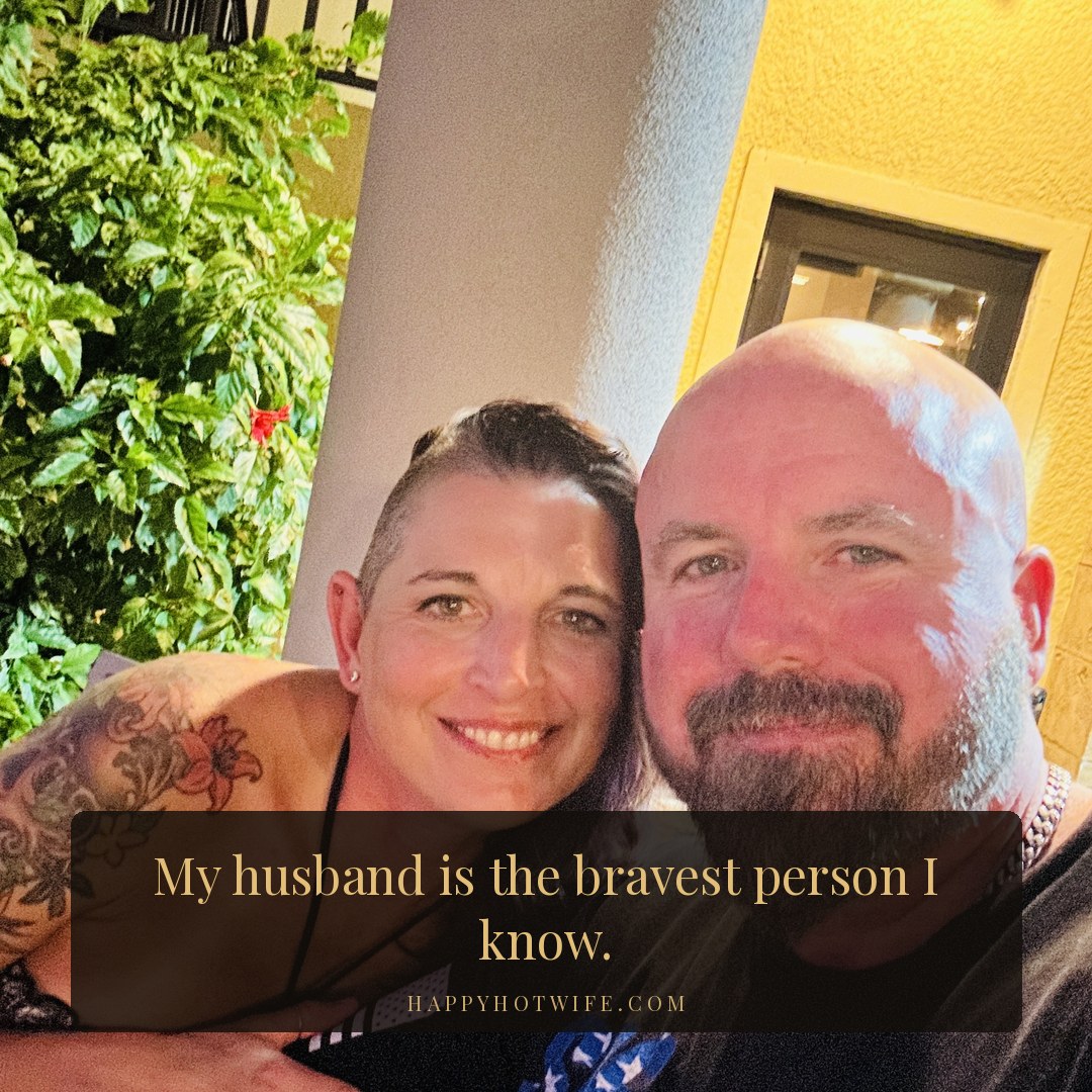 "My husband is the bravest person I know." Quote from Becoming Happy Hotwife. Happy Hotwife and her Cuckold husband on a night out.