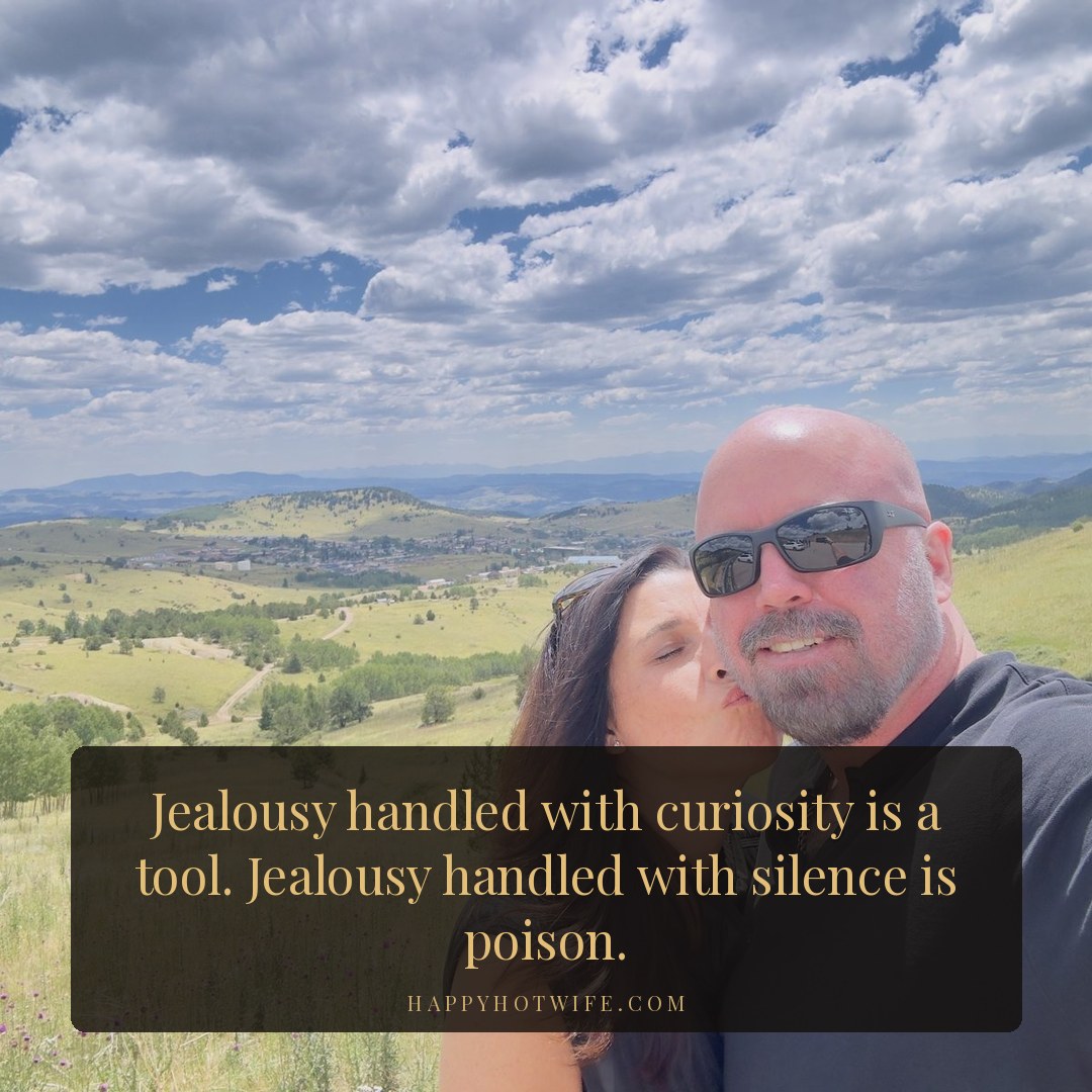 "Jealousy handled with curiosity is a tool. Jealousy handled with silence is poison." Quote from Becoming Happy Hotwife, FAQ. Happy Hotwife kissing her husband's cheek on a hilltop.
