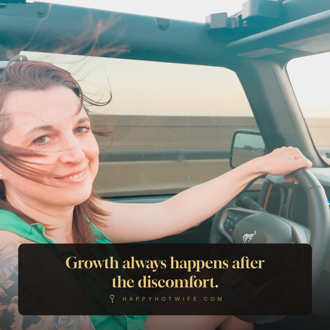 "Growth always happens after the discomfort." Quote from Becoming Happy Hotwife. Happy Hotwife smiling in the driver's seat of a car.