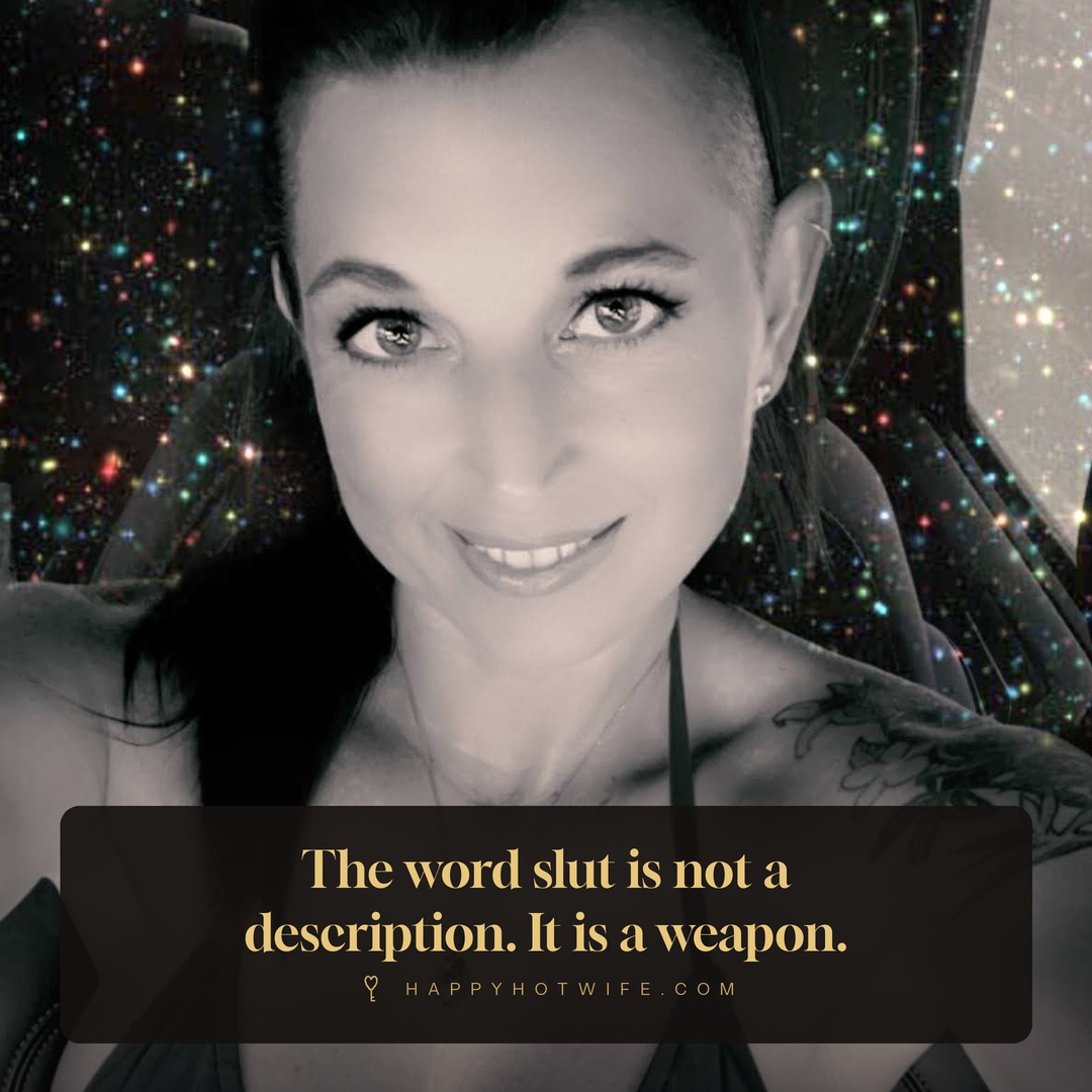 "The word slut is not a description. It is a weapon." Quote from Becoming Happy Hotwife. Black and white portrait of Happy Hotwife.